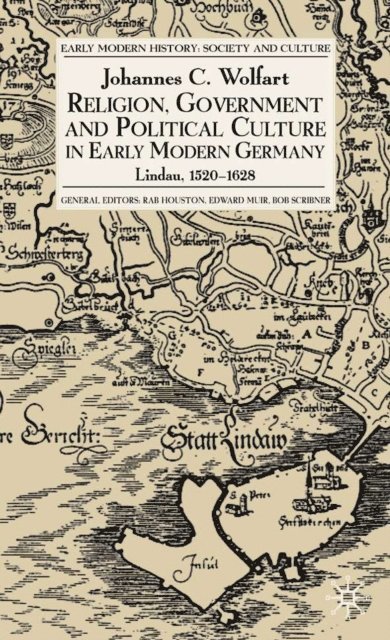 J. Wolfart - Religion, Government and Political Culture in Early Modern Germany, E-bok