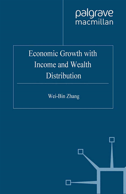 W. Zhang - Economic Growth with Income and Wealth Distribution, E-bok