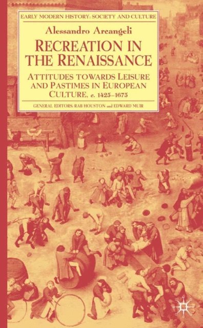 A. Arcangeli - Recreation in the Renaissance, E-bok