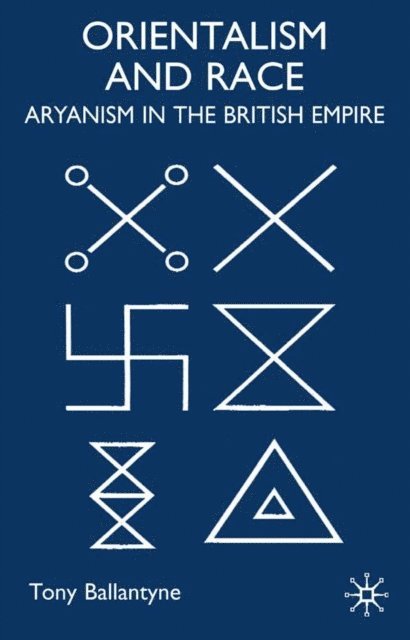 T. Ballantyne - Orientalism and Race, E-bok