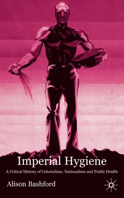 A. Bashford - Imperial Hygiene, E-bok