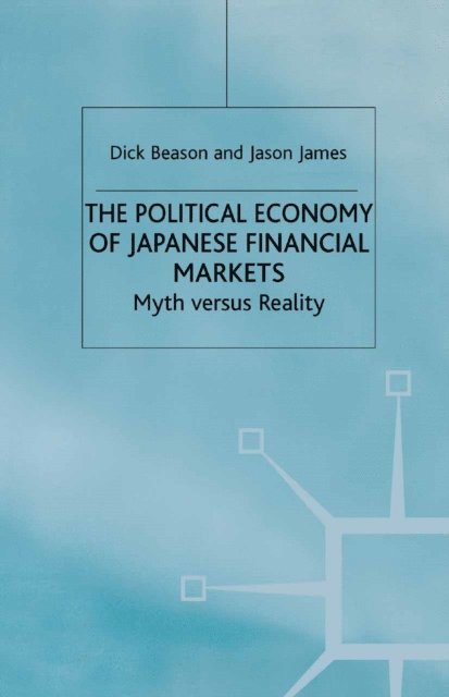 J. James, R. Beason - Political Economy of Japanese Financial Markets, E-bok