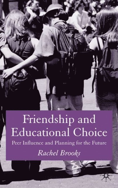R. Brooks - Friendship and Educational Choice, E-bok