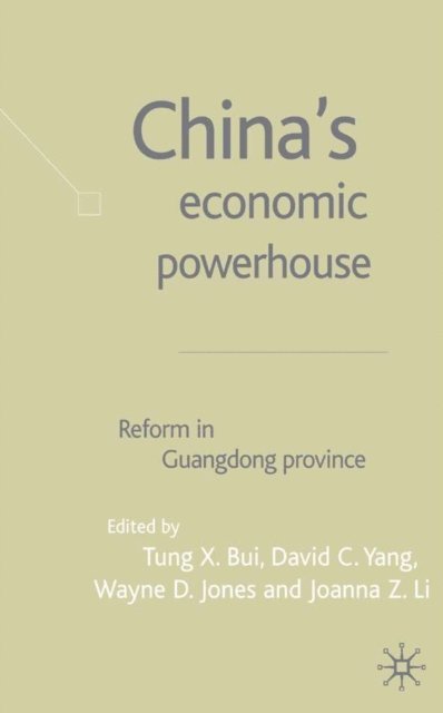 J. Li, W. Jones, D. Yang, T. Bui - China's Economic Powerhouse, E-bok