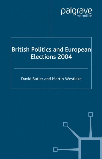 M. Westlake, D. Butler - British Politics and European Elections 2004, E-bok