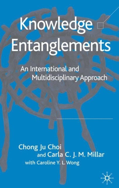 C. Millar, C. Choi - Knowledge Entanglements, E-bok