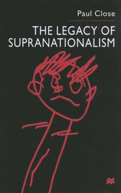 P. Close - Legacy of Supranationalism, E-bok