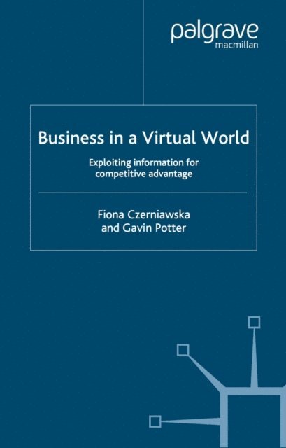 G. Potter, Fiona Czerniawska - Business in a Virtual World, E-bok