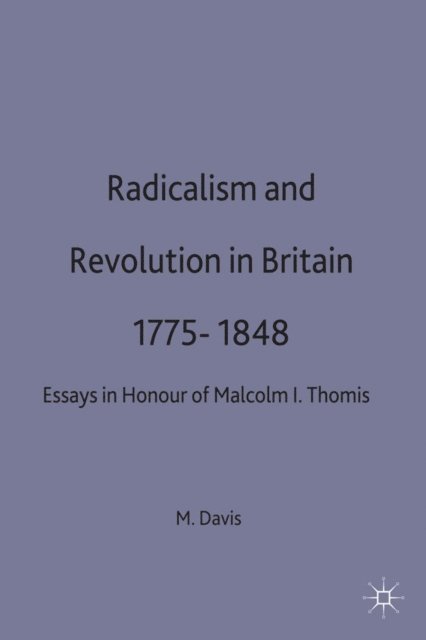 M. Davis - Radicalism and Revolution in Britain 1775-1848, E-bok