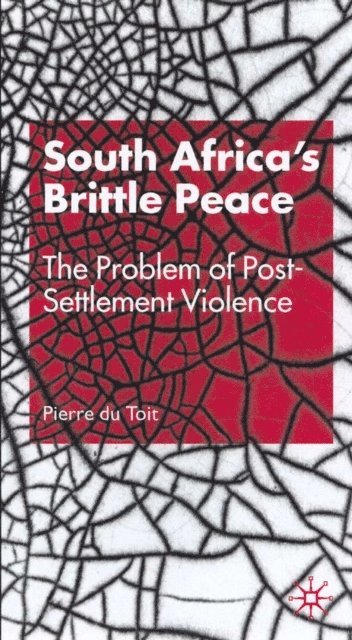 P. Toit - South Africa's Brittle Peace, E-bok