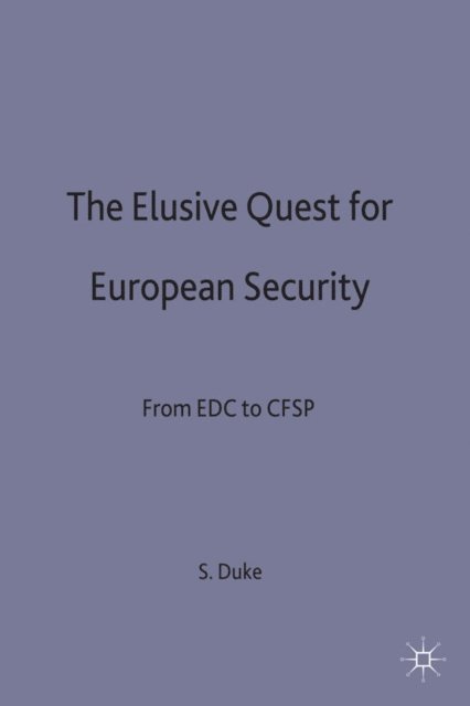 S. Duke - Elusive Quest for European Security, E-bok