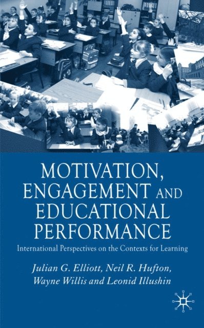 L. Illushin, W. Willis, N. Hufton, J. Elliott - Motivation, Engagement and Educational Performance, E-bok. Tillgänglighet: Lägg i varukorg