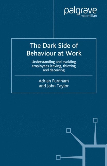 J. Taylor, A. Furnham - Dark Side of Behaviour at Work, E-bok