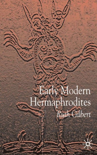 R. Gilbert - Early Modern Hermaphrodites, E-bok