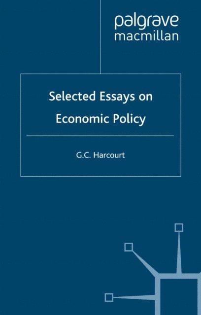 G. Harcourt - Selected Essays on Economic Policy, E-bok