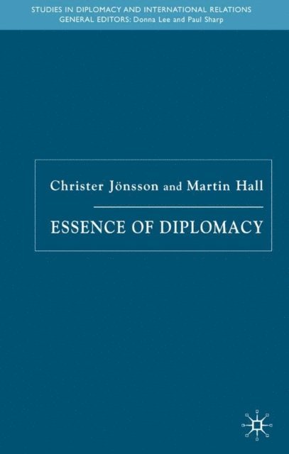 Martin Hall, Christer Jonsson - Essence of Diplomacy, E-bok