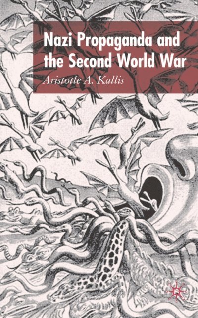 A. Kallis - Nazi Propaganda and the Second World War, E-bok