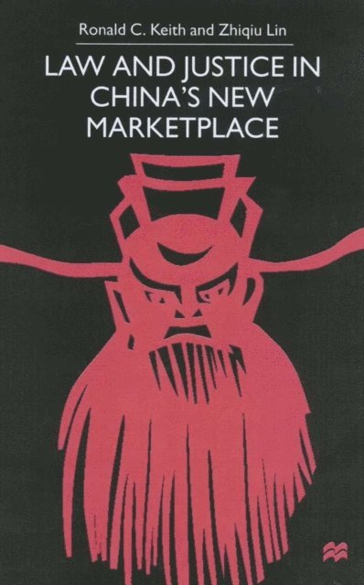 Ronald C. Keith - Law and Justice in China's New Marketplace, E-bok