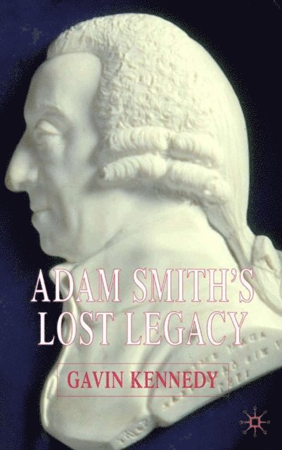 G. Kennedy - Adam Smith's Lost Legacy, E-bok