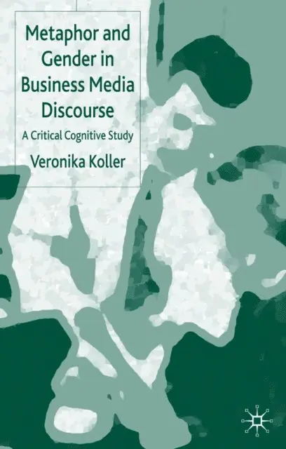 Metaphor and Gender in Business Media Discourse