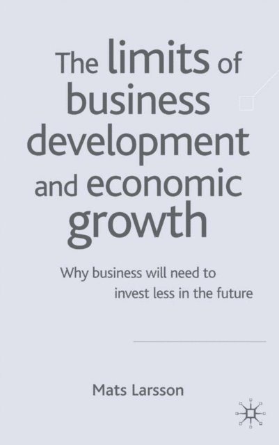 M. Larsson - Limits of Business Development and Economic Growth, E-bok