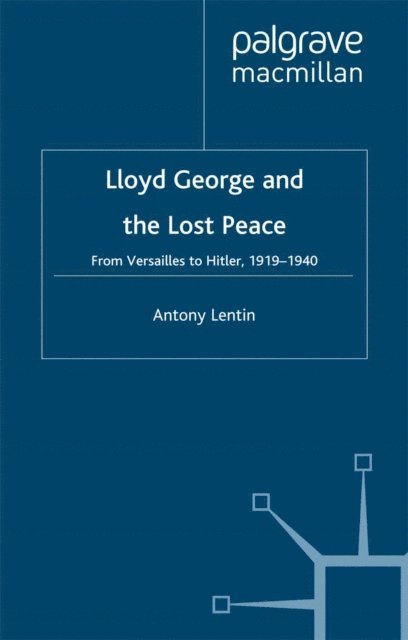 A. Lentin - Lloyd George and the Lost Peace, E-bok