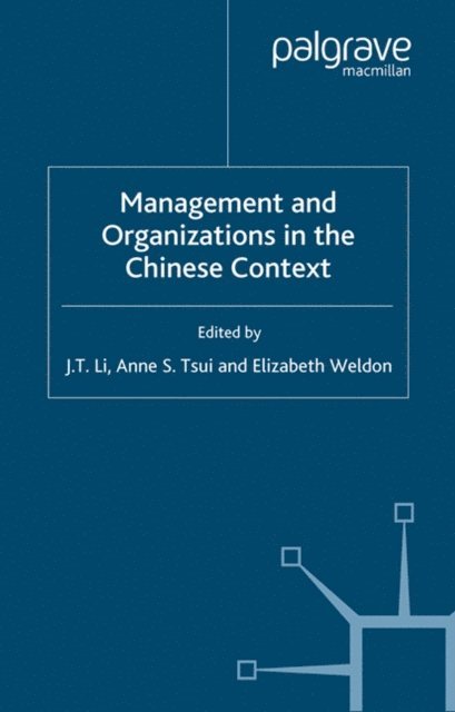 E. Weldon, A. Tsui, J. Li - Management and Organizations in the Chinese Context, E-bok