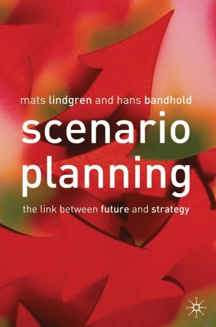 H. Bandhold, M. Lindgren - Scenario Planning, E-bok