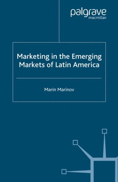 M. Marinov - Marketing in the Emerging Markets of Latin America, E-bok