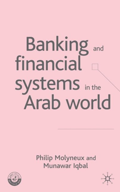 M. Iqbal, P. Molyneux - Banking and Financial Systems in the Arab World, E-bok