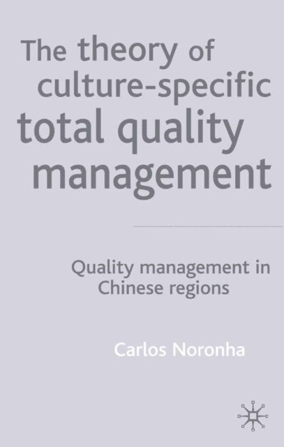 Carlos Noronha - Theory of Culture-Specific Total Quality Management, E-bok