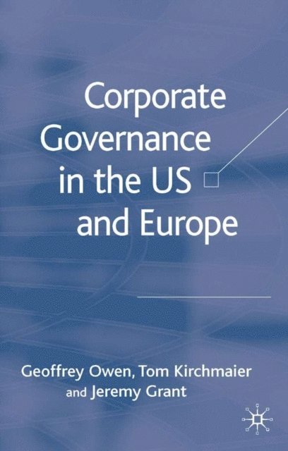 J. Grant, T. Kirchmaier, G. Owen - Corporate Governance in the US and Europe, E-bok