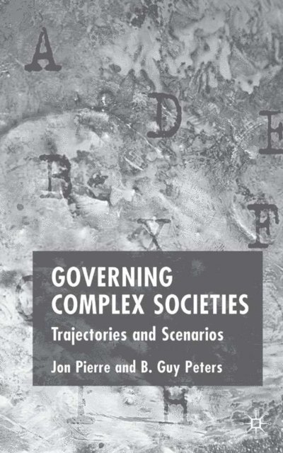 B. Peters, J. Pierre - Governing Complex Societies, E-bok