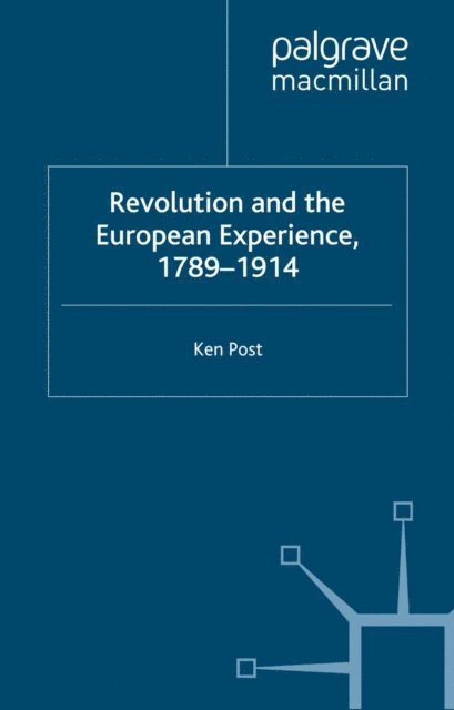 K. Post - Revolution and the European Experience 1789-1914, E-bok