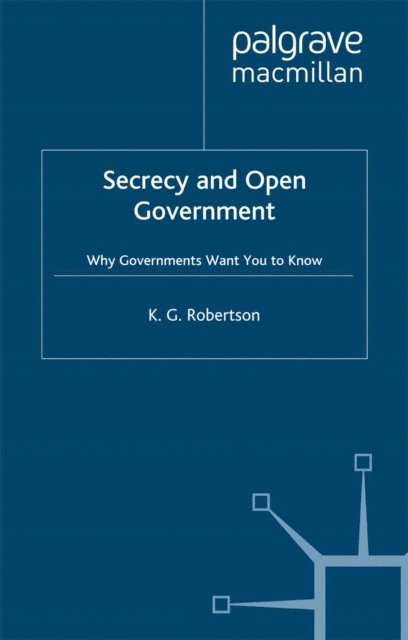 K. Robertson - Secrecy and Open Government, E-bok