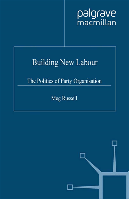 M. Russell - Building New Labour, E-bok