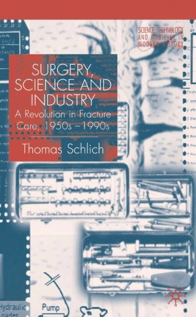 T. Schlich - Surgery, Science and Industry, E-bok