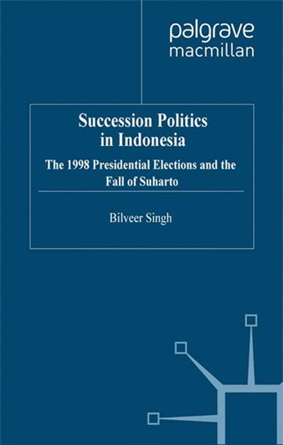 B. Singh - Succession Politics in Indonesia, E-bok
