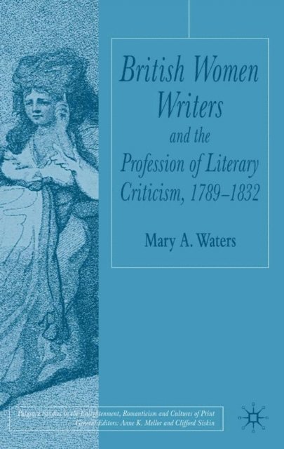 M. Waters - British Women Writers and the Profession of Literary Criticism, 1789-1832, E-bok. Tillgänglighet: Lägg i varukorg