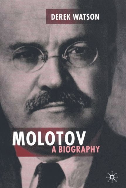 D. Watson - Molotov: A Biography, E-bok