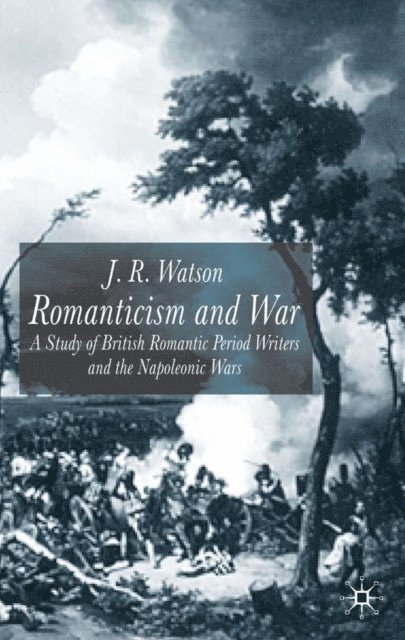 J. Watson - Romanticism and War, E-bok