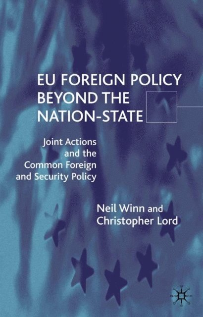 C. Lord, Neil Winn - EU Foreign Policy Beyond the Nation State, E-bok