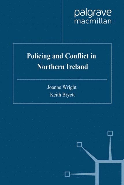 K. Bryett, J. Wright - Policing and Conflict in Northern Ireland, E-bok