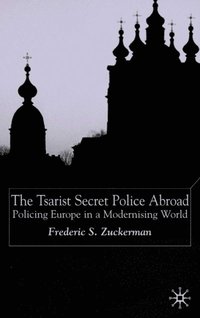 Tsarist Secret Police Abroad