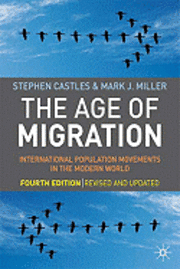 Stephen Castles, Mark J. Miller - Age of Migration, Inbunden