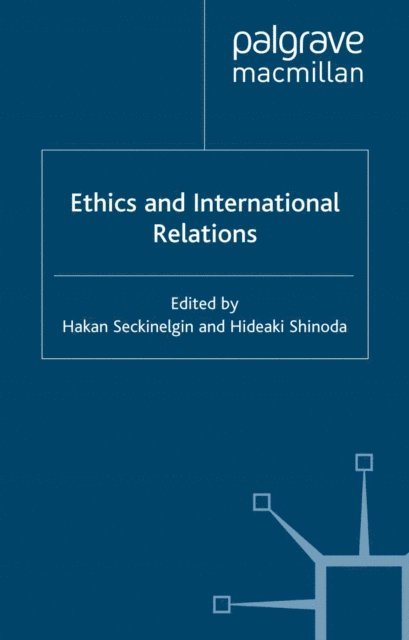 H. Shinoda, H. Seckinelgin - Ethics and International Relations, E-bok