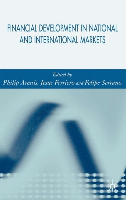 Felipe Serrano, Jesus Ferreiro, P. Arestis - Financial Developments in National and International Markets, E-bok
