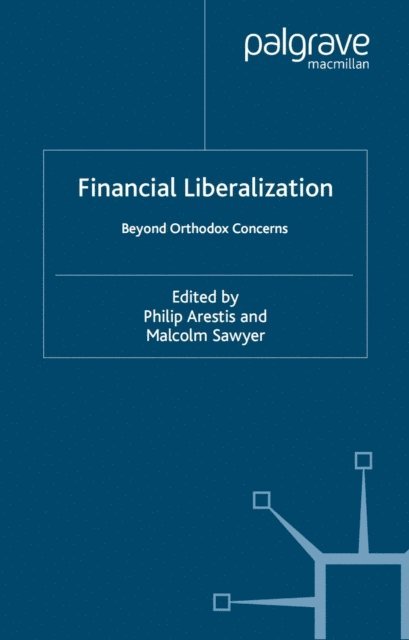 M. Sawyer, P. Arestis - Financial Liberalization, E-bok