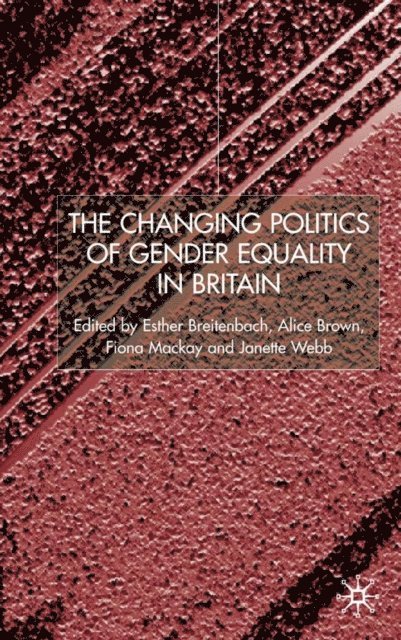 J. Webb, F. Mackay, A. Brown, E. Breitenbach - Changing Politics of Gender Equality, E-bok