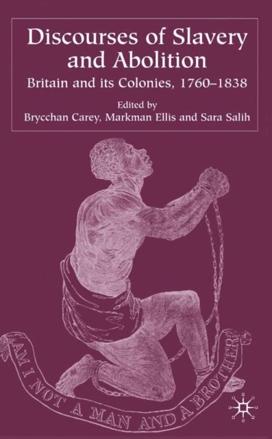 S. Salih, M. Ellis, B. Carey - Discourses of Slavery and Abolition, E-bok